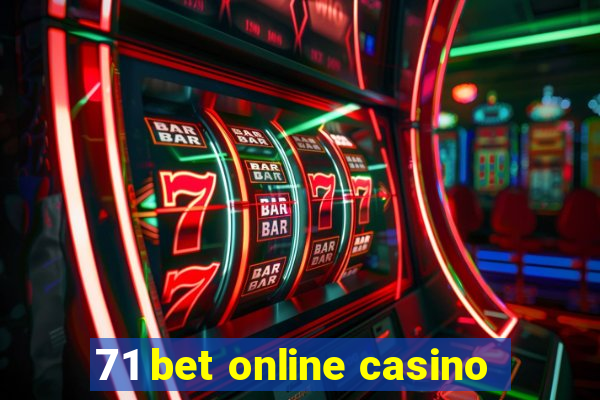 71 bet online casino